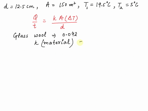 a-calculate-the-rate-of-heat-conduction-in-w-through-house-walls-that-are-125-cm-thick-and-that-have-an-average-thermal-conductivity-twice-that-of-glass-wool-assume-there-are-no-windows-or-d-8778