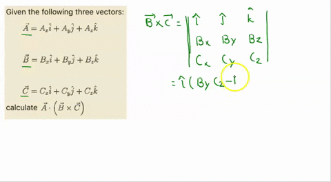 given-the-following-three-vectors-a-axi-ayj-azk-b-bzi-byj-bzk-c-czi-cyj-czk-calculate-a-bxc-notes-if-your-answer-is-a-scalar-enter-the-algebraic-expression-for-it-if-your-answer-is-vector-d-87022