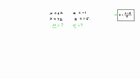 in-a-sample-distribution-a-score-of-x64-corresponds-to-z-100-and-a-score-of-x-72-has-a-z-score-of-z150-what-are-the-values-for-the-sample-mean-and-standard-deviation-37632