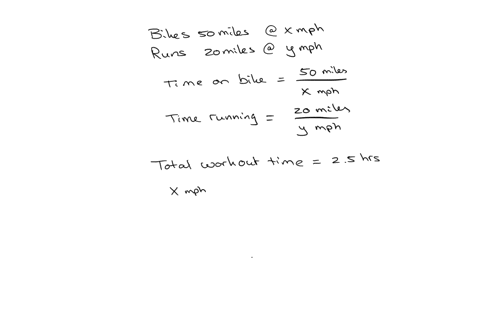 an-athlete-in-training-rides-his-bike-50-mi-and-then-immediately-follows-with-a-20-mi-run-the-total-workout-takes-him-25-hr-he-also-knows-that-he-bikes-about-twice-as-fast-as-he-runs-determi-65515