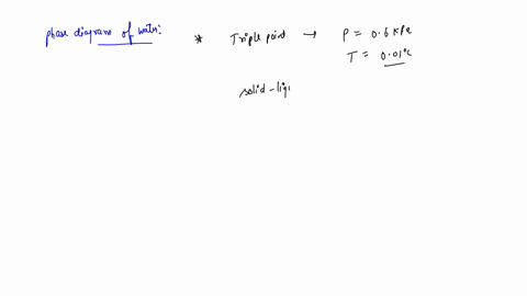 question-10-1-point-from-a-phase-diagram-of-water-determine-the-state-of-water-at-374-k-and-75-kpa-critical-point-22089-water-liquid-ice-solid-l-101-triple-point-06-water-vapor-gas-001-100-t-95415