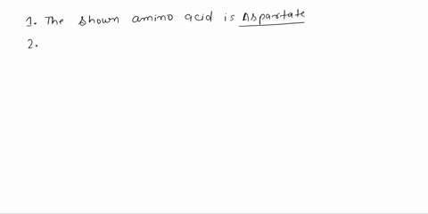 an-amino-acid-is-drawn-below-identify-the-amino-acid-asparagine-glutamate-glutamine-aspartate-han-identify-the-three-letter-abbreviation-identify-the-one-letter-symbol-chz-glu-asn-gln-asp-ch-71627
