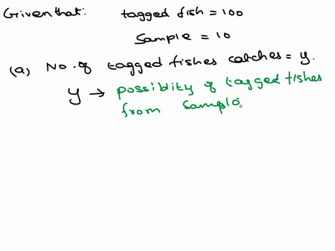 experiment-1-catch-and-release-suppose-scientist-tags-100-fish-and-releases-them-set-the-tagged-fish-in-pond-to-100-later-fisherman-catches-10-fish-from-the-same-pond-set-fish-to-catch-to-10-53597