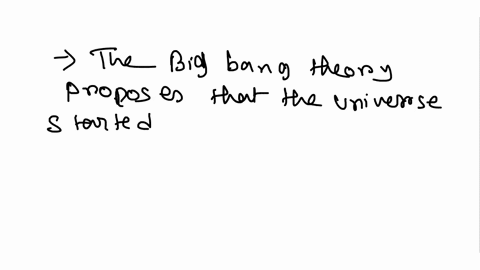 the-big-bang-theory-states-that-_________-1the-universe-will-explode-2-the-universe-is-contracting-3the-universe-cannot-expand-anymore-4the-universe-began-as-a-smalldense-ball-of-matter-62122