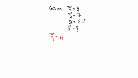 two-vectors-of-magnitude-9-and-7-are-inclined-to-each-other-at-60-calculate-the-magnitude-of-the-resultant-2