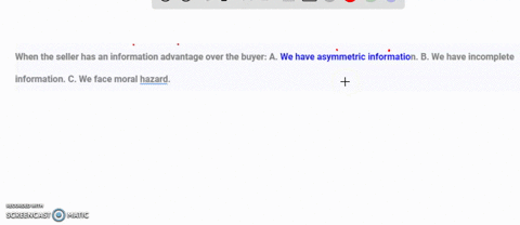 when-the-seller-has-an-information-advantage-over-the-buyer-a-we-have-asymmetric-information-b-we-have-incomplete-information-c-we-face-moral-hazard-77129