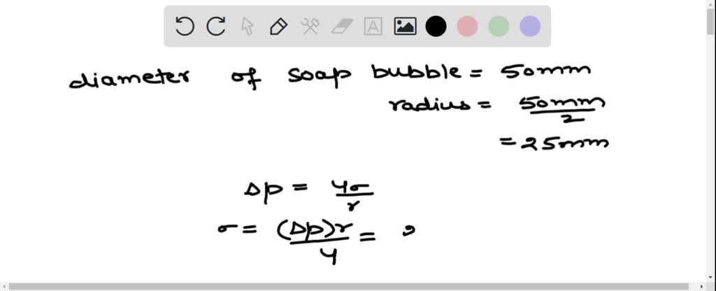 Solved A Soap Bubble 50 Mm In Diameter Contains A Pressure In Excess Of Atmospheric Of 2 Bar