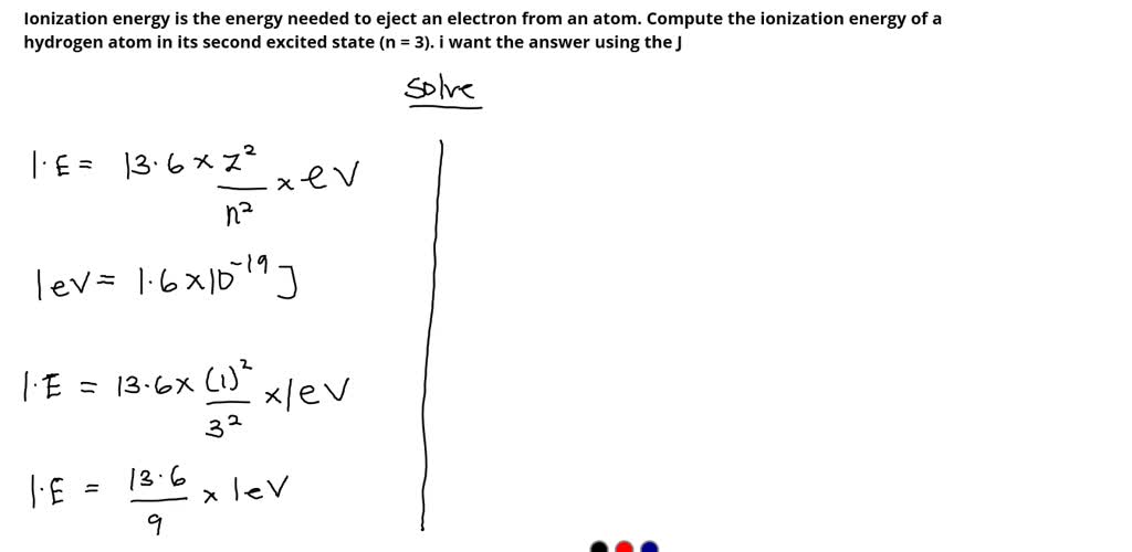 SOLVED: Ionization energy is the energy needed to eject an electron ...