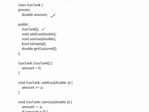 write-a-full-class-definition-for-a-class-named-gastank-and-containing-the-following-members-a-data-member-named-amount-of-type-double-a-constructor-that-no-parameters-the-constructor-initia-49829