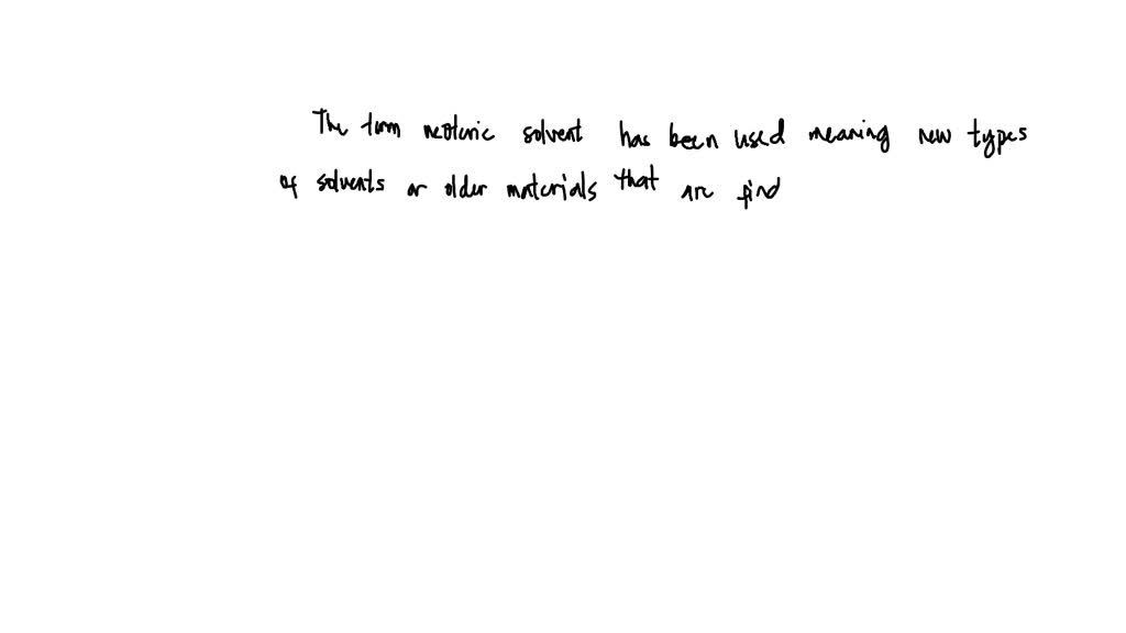 SOLVED: Define A Neoteric Solvent And Give Two Examples.