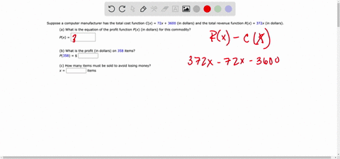 suppose-computer-manufacturer-has-the-total-cost-function-cx-72x-3600-in-dollars-and-the-total-revenue-function-rx-372x-in-dollars_-a-what-is-the-equation-of-the-profit-function-px-in-dollar-60324