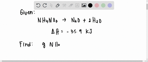 the-following-thermochemical-equation-is-for-the-reaction-of-ammonium-nitrates-to-form-dinitrogen-monoxideg-and-waterg-nh4no3s-n2og-2h2og-h-359-kj-how-many-grams-of-nh4no3s-would-have-to-rea-48642