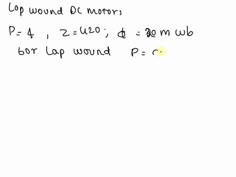 question-2-20-marks-a-4-pole-lap-wound-dc-motor-having-420-conductors-rotates-in-a-field-of-20-mwb-a-if-the-motor-speed-is-1250-rpm-calculate-the-induced-armature-voltage-5-marks-b-assume-th-83218