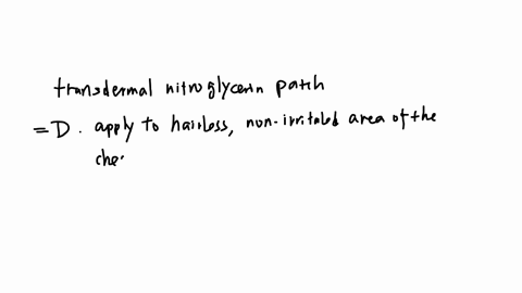 which-instruction-would-the-nurse-include-in-the-discharge-teaching-for-a-client-prescribed-a-transdermal-nitroglycerin-patch-125-points-if-you-get-chest-pain-apply-a-second-patch-next-to-the-first-pa