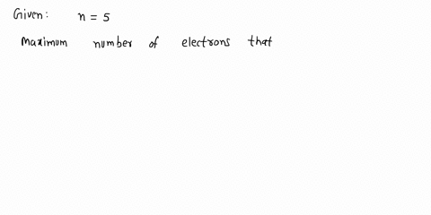 in-an-atom-what-is-the-maximum-number-of-electrons-that-can-have-a-principal-quantum-number-n-5-53791