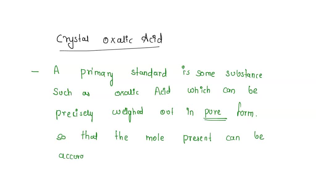 solved-why-is-crystal-oxalic-acid-regarded-as-good-substance-for