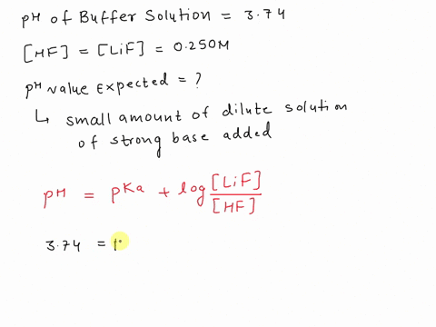 buffer-solution-is-0250-m-in-both-hf-and-lif-and-has-a-ph-of-374-which-of-the-following-ph-values-would-you-expect-from-the-addition-of-a-small-amount-of-a-dilute-solution-of-a-strong-base-2-50857