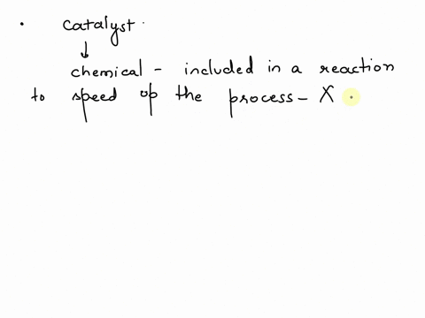 a-catalyst-is-a-substance-that-increases-the-rate-of-a-reaction-by-increasing-the-activation-energy-lowers-the-activation-energy-and-is-regenerated-in-the-reaction-lowers-the-activation-ener-01002