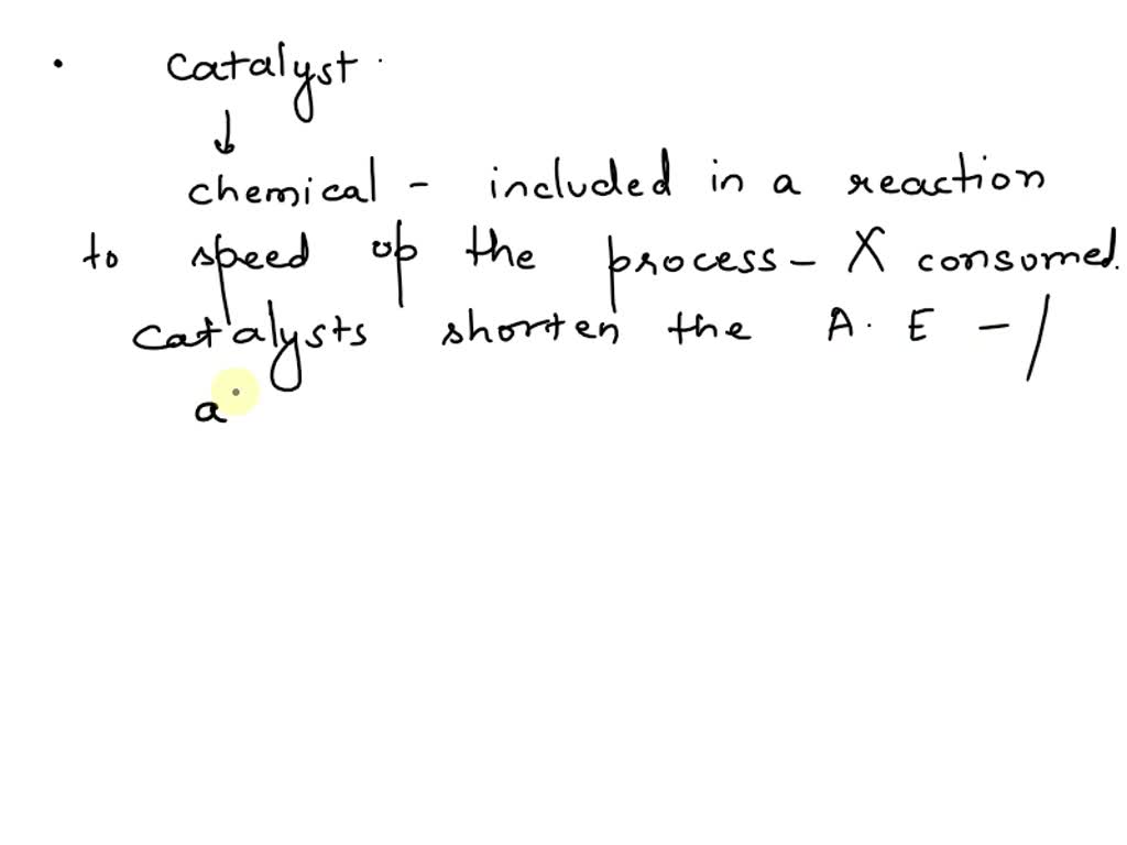 Solved A Catalyst Is A Substance That Increases The Rate Of A Reaction By Increasing The 2855