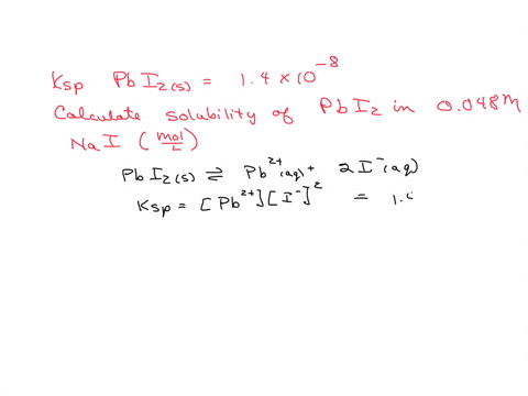 the-ksp-for-pbi2s-is-14-10-8-calculate-the-solubility-of-pbi2s-in-0048-m-nai-in-moll-12774