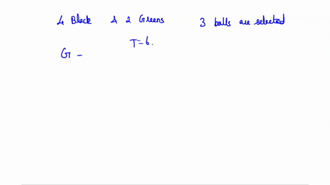 from-a-box-containing-4-black-balls-and-2-green-balls-3-balls-are-drawn-in-succession-each-ball-is-placed-back-in-the-bax-before-the-next-draw-is-made-let-g-be-a-random-variable-representing-68103