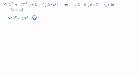 gives-the-parameters-for-a-forced-mass-spring-dashpot-system-with-equation-m-xprime-prime-c-xprime-2-20484
