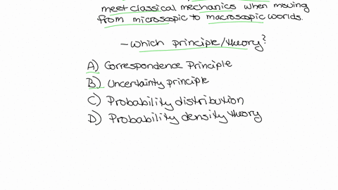 in-quantum-theory-which-of-the-following-tells-us-that-the-predictions-of-quantum-mechanics-must-pass-smoothly-into-those-of-the-classical-whenever-there-is-a-progression-from-micro-to-macroscopic-a-c