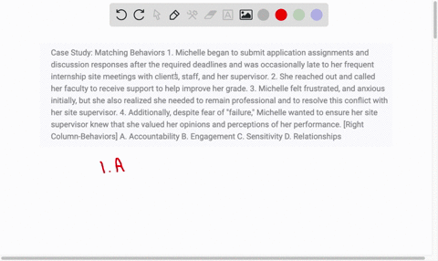 case-study-matching-behaviors-1-michelle-began-to-submit-application-assignments-and-discussion-responses-after-the-required-deadlines-and-was-occasionally-late-to-her-frequent-internship-si-57458