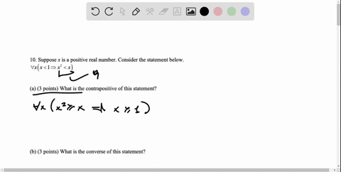 10-suppose-x-is-a-positive-real-number-consider-the-statement-below-vxx13x-x-3-points-what-is-the-contrapositive-of-this-statement-6-points-what-is-the-converse-of-this-statement-c-4-points-35377