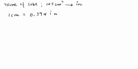 the-volume-of-a-cube-is-145cm3-change-the-units-t0-in-29642
