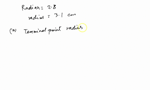 consider-the-angle-shown-below-that-has-radian-measure-of-28-a-circle-with-radius-of-3-cm-is-centered-at-the-angles-vertex-and-the-terminal-point-is-shown-28-rad-31-cm-what-is-the-terminal-p-74894