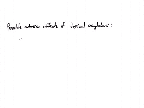 patient-who-is-diagnosed-with-genital-herpes-is-using-topical-acyclovir-and-the-nurse-is-providing-instructions-about-adverse-effects-what-topic-will-the-nurse-include-125-points-insomnia-the-evening-