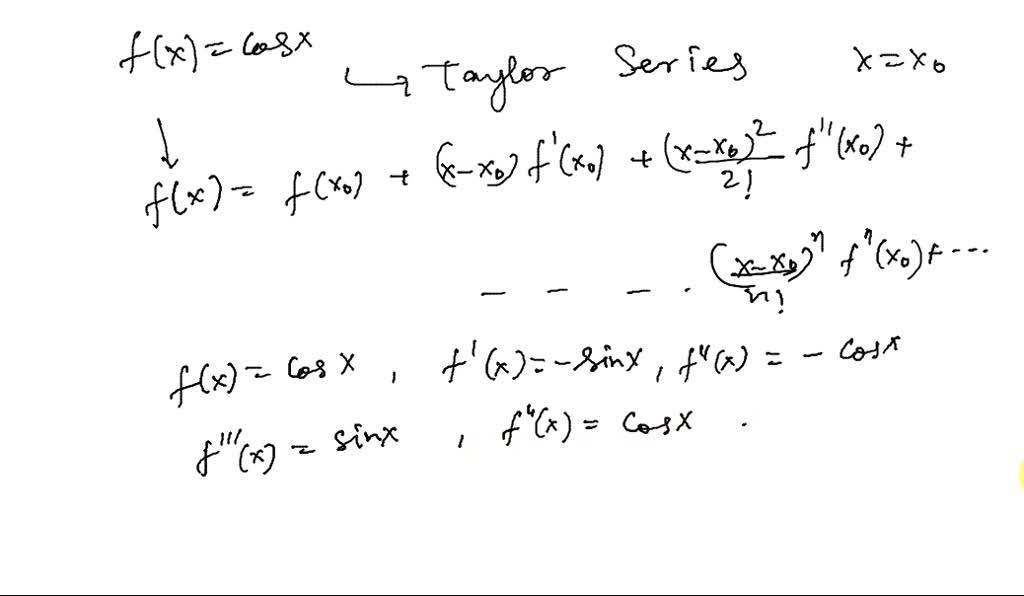 SOLVED: Taylor Series Expansion of a function: Find the first four ...