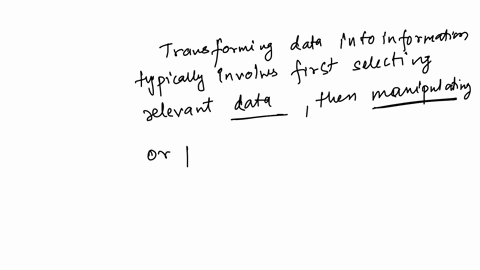 transforming-data-into-information-starts-by-selecting-______-then-______-it-and-finally-______-the-data-a-data-manipulating-disseminating-b-data-manipulating-organizing-c-information-manipulating-org