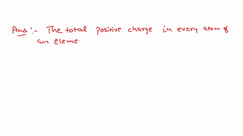 explain-why-the-total-positive-charge-in-every-atom-of-an-element-is-always-the-same-93384
