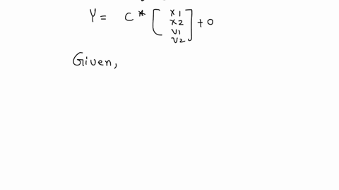 a-fourth-order-dynamic-system-eom-is-defined-as-mibx2kix-b1-klx2-ut-bx-klm2mb1klk22-0-we-rewrite-the-eom-as-a-state-equation-using-the-state-vector-x-x1-x2-v1-vzt-and-x-axbu-ycxdu_-where-d0-68103