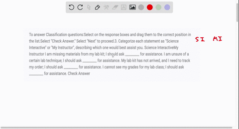 to-answer-classification-questionsselect-on-the-response-boxes-and-drag-them-to-the-correct-position-in-the-listselect-check-answer-select-next-to-proceed3-categorize-each-statement-as-scien-55192