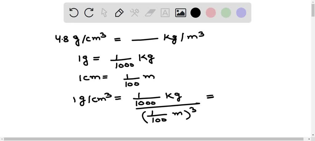 SOLVED: convert the following 4.8 g cm-3 = kg m-3