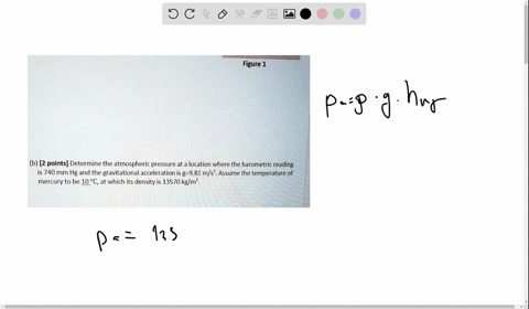 figure-1-b-2-points-determine-the-atmospheric-pressure-at-a-location-where-the-barometric-reading-is-740-mm-hg-and-the-gravitational-acceleration-is-g-981-ms-assume-the-temperature-of-mercur-88624