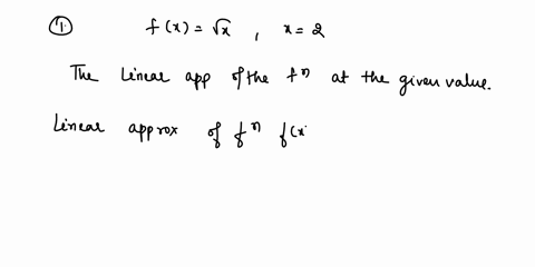 1-produce-the-linear-approximation-of-the-given-function-at-the-specified-value-fxx-x2-2-using-a-linear-approximation-of-fx-x-and-an-appropriate-value-for-x-produce-an-approximation-of-5-11975