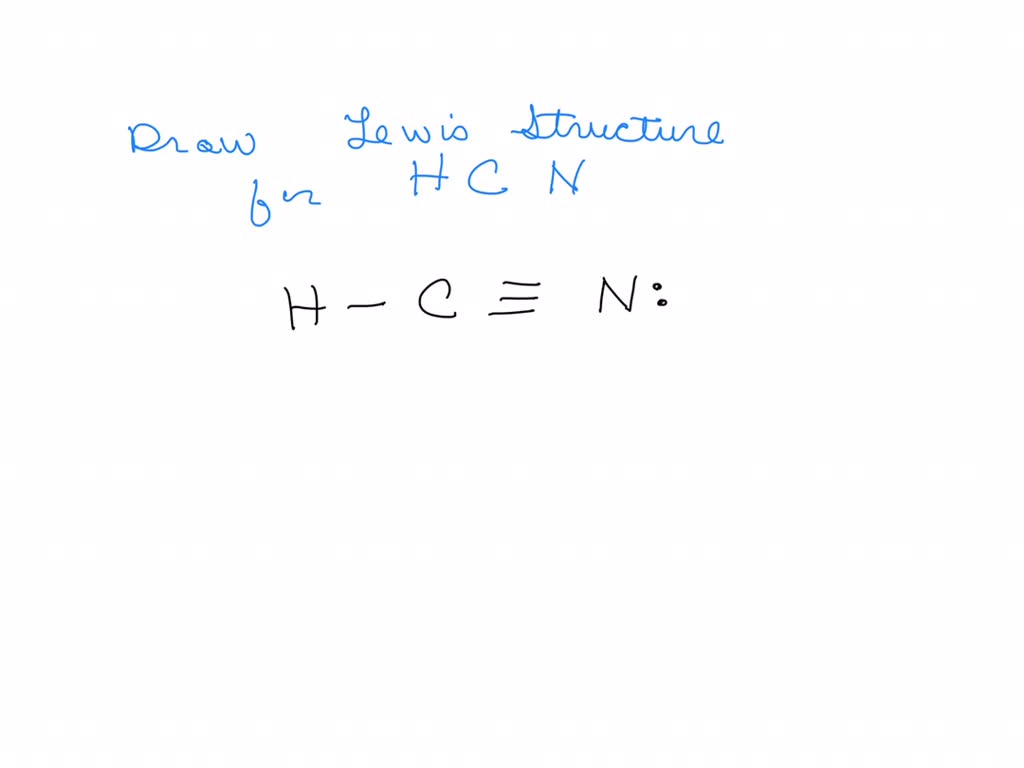 SOLVED Draw the Lewis structure of HCN. Include lone pairs