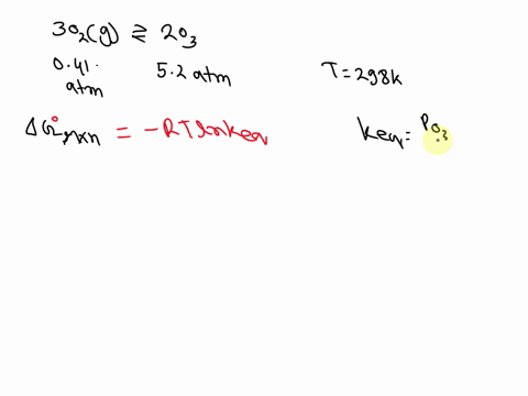 calculate-delta-grxn-at-298-k-under-the-conditions-shown-below-for-the-following-reaction-3-o2g-2-o3g-g-326-kj-po2-041-atm-po3-52-atm-41055