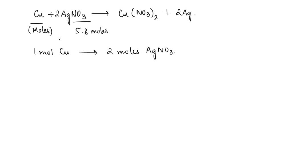 SOLVED: How many moles of Cu are needed to react with 5.8 moles of ...