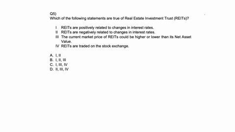 q5-which-of-the-following-statements-are-true-of-real-estate-investment-trust-reits-i-reits-are-positively-related-to-changes-in-interest-rates-ii-reits-are-negatively-related-to-changes-in-interest-r