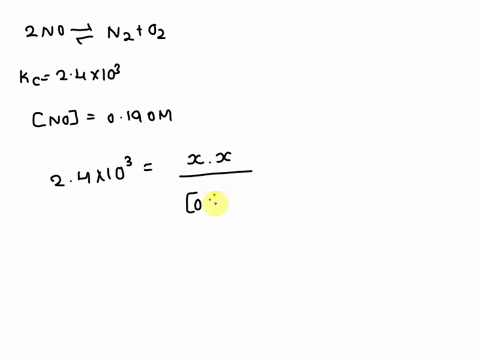 at-2000c-the-equilibrium-constant-for-the-reaction-2nogn2go2g-is-kc24103-the-initial-concentration-of-no-is-0190-m-what-is-the-equilibrium-concentration-of-the-following-express-your-answer-58446