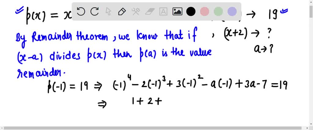 SOLVED: The polynomial p(x) =x4- 2x3 +3x2 - ax + 3a- 7 when divided by ...