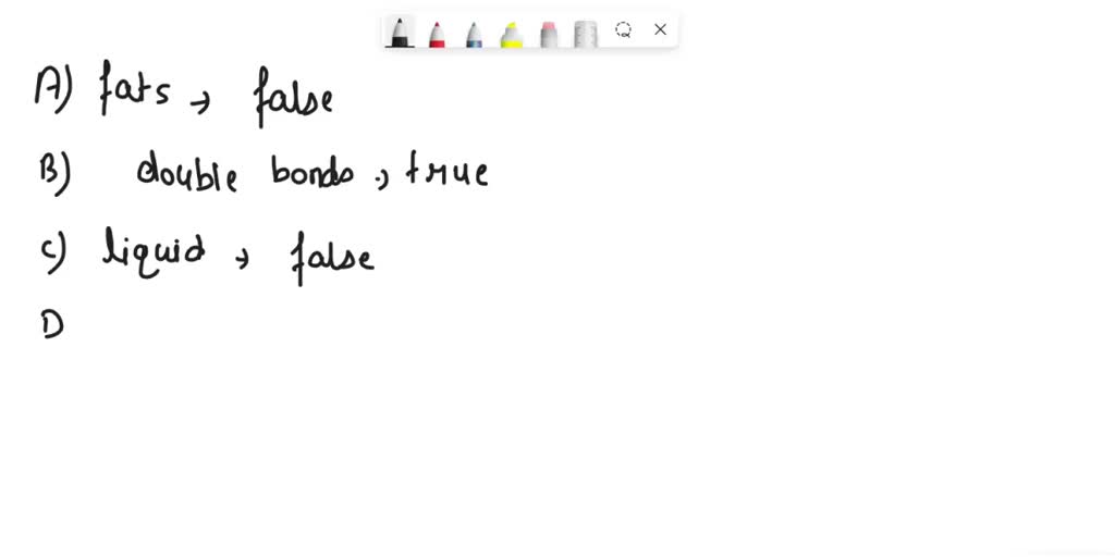 SOLVED Which of the following is true of unsaturated fats? (A) They