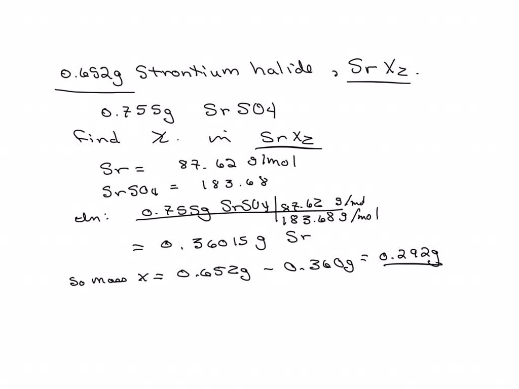 SOLVED A 0 652 G Sample Of A Pure Strontium Halide Reacts With Excess Sulfuric Acid And The