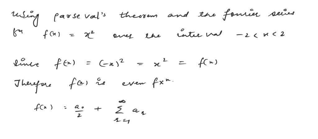 SOLVED: 9.75 You can use Parseval's theorem to sum series that would be ...