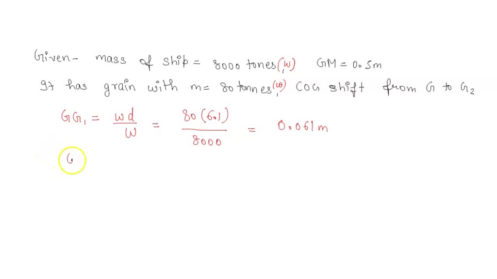 SOLVED Example 3 A Ship Of 8000 Tonnes Displacement Has A GM 0 5 M solved-example-3-a-ship-of-8000-tonnes-displacement-has-a-gm-0-5-m